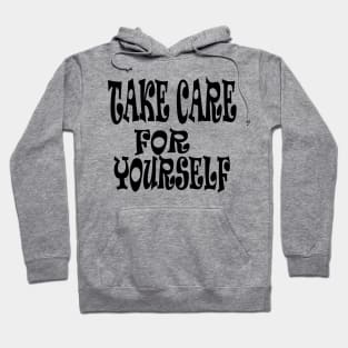 take care for yourself Hoodie